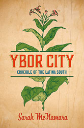 Ybor City: Crucible of the Latina South