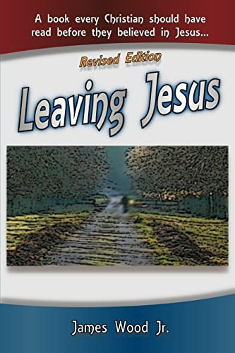 Leaving Jesus: A Book Every Christian Should have Read before they