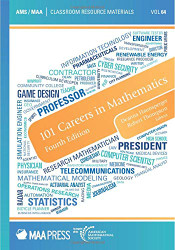 101 Careers in Mathematics (Classroom Resource Materials)