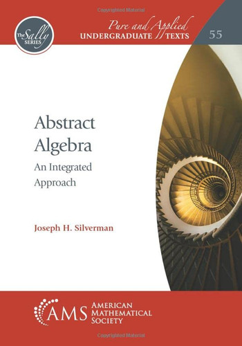Abstract Algebra (Pure and Applied Undergraduate Texts 55)