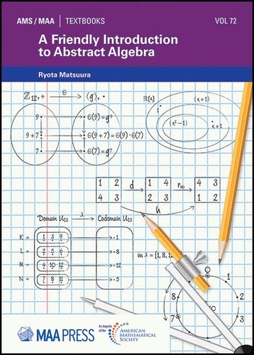 Friendly Introduction to Abstract Algebra