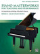 Piano Masterworks for Teaching and Performance volume 1