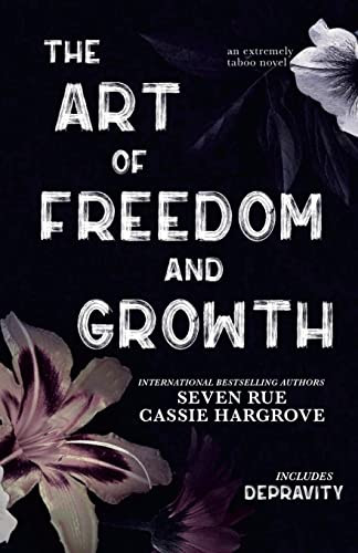 Art of Freedom and Growth: Includes Depravity