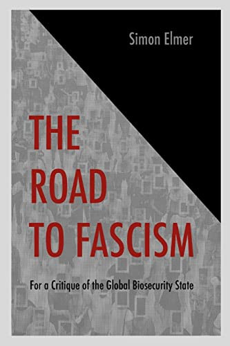Road to Fascism: For a Critique of the Global Biosecurity State