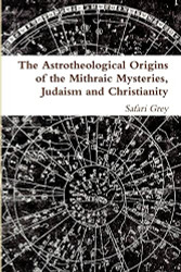 Astrotheological Origins of the Mithraic Mysteries Judaism