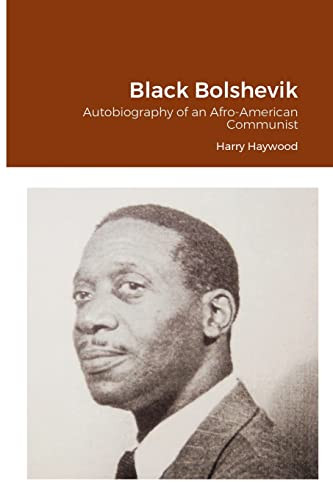 Black Bolshevik: Autobiography of an Afro-American Communist