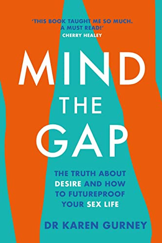 Mind The Gap: The truth about desire and how to futureproof your sex