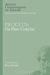 Proclus: On Plato Cratylus (Ancient Commentators on Aristotle)