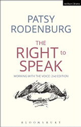 Right to Speak: Working with the Voice (Performance Books)