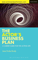 Actor's Business Plan: A Career Guide for the Acting Life