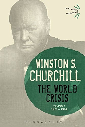World Crisis Volume 1: 1911-1914 (Bloomsbury Revelations)