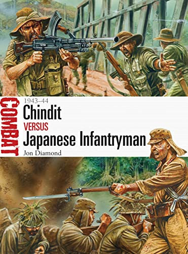 Chindit vs Japanese Infantryman: 1943-44 (Combat)