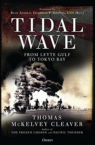 Tidal Wave: From Leyte Gulf to Tokyo Bay