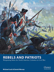 Rebels and Patriots: Wargaming Rules for North America: Colonies