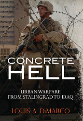 Concrete Hell: Urban Warfare From Stalingrad to Iraq