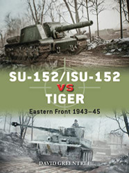 SU-152/ISU-152 vs Tiger: Eastern Front 1943-45 (Duel)