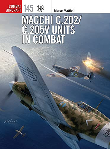 Macchi C.202/C.205V Units in Combat (Combat Aircraft)