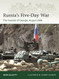 Russia's Five-Day War: The invasion of Georgia August 2008