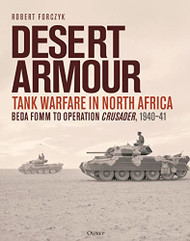 Desert Armour: Tank Warfare in North Africa: Beda Fomm to Operation
