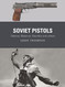 Soviet Pistols: Tokarev Makarov Stechkin and others