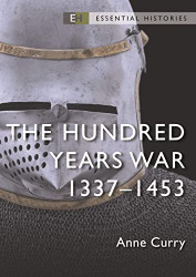Hundred Years War: 1337-1453 (Essential Histories)