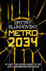METRO 2034. The sequel to Metro 2033: American edition - METRO by