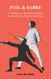 Foil and Sabre - A Grammar of Fencing in Detailed Lessons
