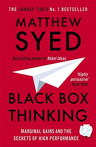 Black Box Thinking: The Surprising Truth About Success