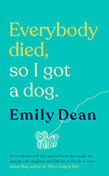 Everybody Died So I Got a Dog
