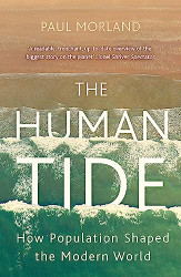 Human Tide: How Population Shaped the Modern World