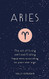 Aries: The Art of Living Well and Finding Happiness According to Your