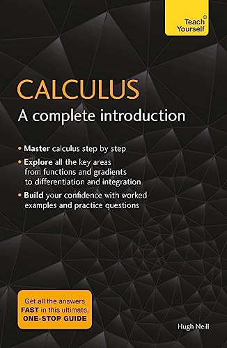 Calculus: A Complete Introduction: Teach Yourself