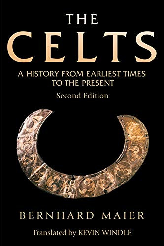 Celts: A History From Earliest Times to the Present