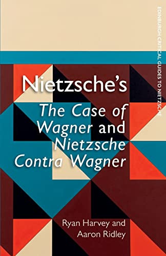 Nietzsche's The Case of Wagner and Nietzsche Contra Wagner