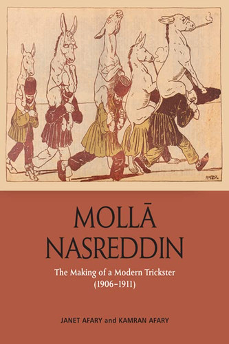 Molla Nasreddin: The Making of a Modern Trickster 1906-1911