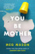 You Be Mother