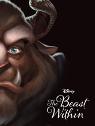Disney Villains The Beast Within: A Tale of Beauty's Prince