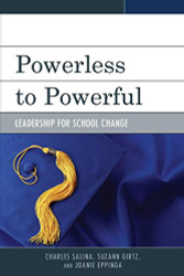 Powerless to Powerful: Leadership for School Change