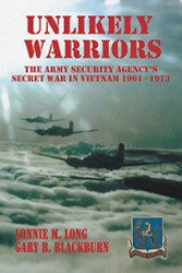 Unlikely Warriors: The Army Security Agency's Secret War in Vietnam