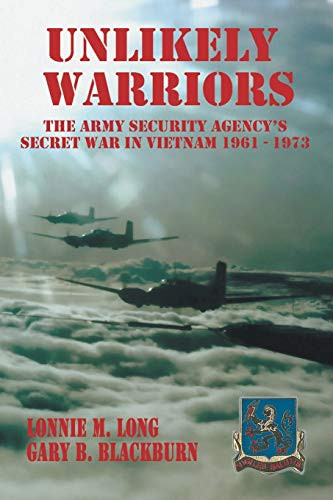 Unlikely Warriors: The Army Security Agency's Secret War in Vietnam