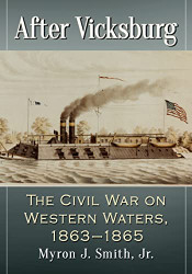 After Vicksburg: The Civil War on Western Waters 1863-1865