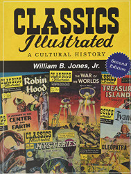 Classics Illustrated: A Cultural History 2d ed.