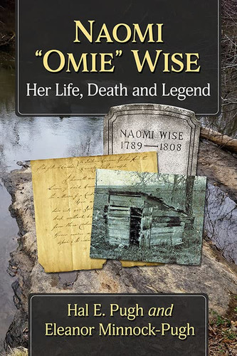 Naomi "Omie" Wise: Her Life Death and Legend