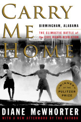 Carry Me Home: Birmingham Alabama: The Climactic Battle of the Civil