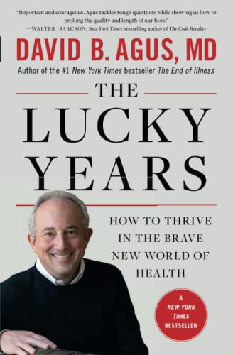 Lucky Years: How to Thrive in the Brave New World of Health