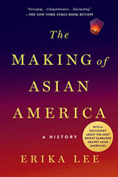 Making of Asian America: A History (Printing may vary)