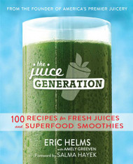 Juice Generation: 100 Recipes for Fresh Juices and Superfood