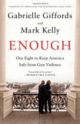 Enough: Our Fight to Keep America Safe from Gun Violence