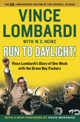 Run to Daylight! Vince Lombardi's Diary of One Week with the Green Bay
