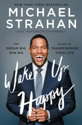 Wake Up Happy: The Dream Big Win Big Guide to Transforming Your Life